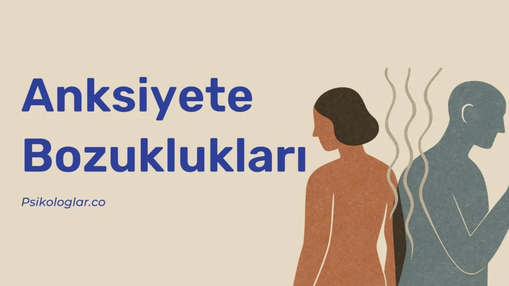 Anksiyete Bozuklukları